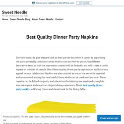 Best Quality Dinner Party Napkins – Sweet Needle