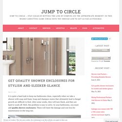 Get quality shower enclosures for stylish and sleeker glance – Jump to Circle