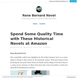 Spend Some Quality Time with These Historical Novels at Amazon – Rene Bernard Novel