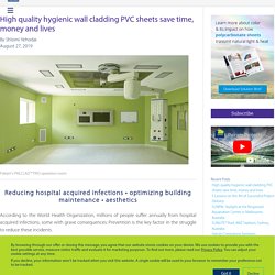 High quality hygienic wall cladding PVC sheets save time, money and lives