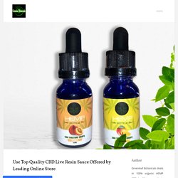 Use Top Quality CBD Live Resin Sauce Offered by Leading Online Store