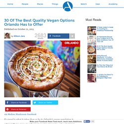 30 Of The Best Quality Vegan Options Orlando Has to OfferAmbitious