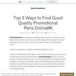 Top 3 Ways to Find Good Quality Promotional Pens Online￼ – Qua Promotions
