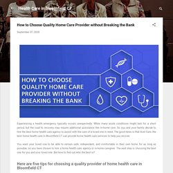 How to Choose Quality Home Care Provider without Breaking the Bank