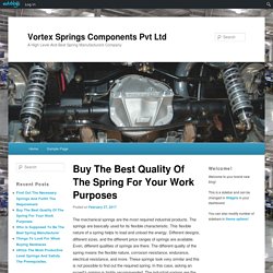 Buy The Best Quality Of The Spring For Your Work Purposes