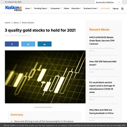 3 quality gold stocks to hold for 2021