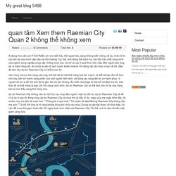 quan tâm Xem them Raemian City Quan 2 không thể không xem