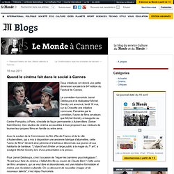 Quand le cinéma fait dans le social à Cannes - Le Monde à Cannes - Blog LeMonde.fr