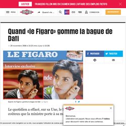 Quand «le Figaro» gomme la bague de Dati