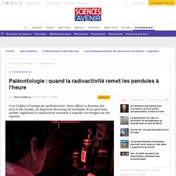 Quand la radioactivité remet les pendules à l'heure