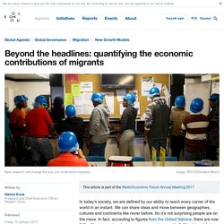 Beyond the headlines: quantifying the economic contributions of migrants
