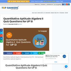 Quantitative Aptitude Algebra Quiz Questions for UP SI