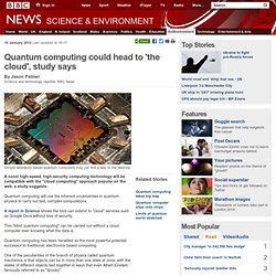 Quantum computing could head to 'the cloud', study says