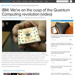 IBM: We're on the cusp of the Quantum Computing revolution (video)