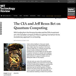 The CIA and Jeff Bezos Bet on Quantum Computing