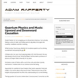 Quantum Physics and Music: Upward and Downward Causation « Adam Rafferty – Guitar and Spirit