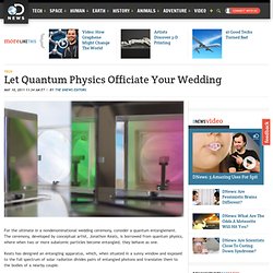 Let Quantum Physics Officiate Your Wedding