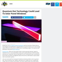 Quantum Dot Technology Could Lead To Solar Panel Windows