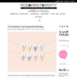 5 Fun Ideas for Your Quarantine Birthday
