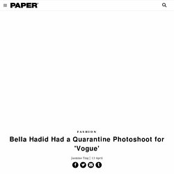 Bella Hadid Had a Quarantine Photoshoot for 'Vogue Italia' - PAPER