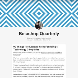 90 Things I've Learned From Founding 4 Technology Companies