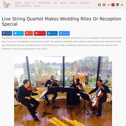 Live String Quartet Makes Wedding Rites or Reception Special - Zarthura String Quartet