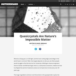 Quasicrystals Are Nature’s Impossible Matter