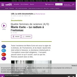 Quatre femmes de science (4/4) : Marie Curie – Le radium à l’estomac
