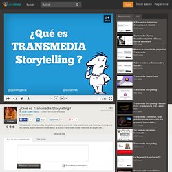 ¿Qué es Transmedia Storytelling?