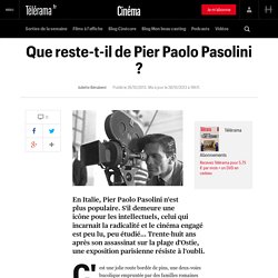 Que reste-t-il de Pier Paolo Pasolini ? - Cinéma
