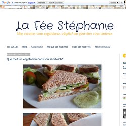 La Fée Stéphanie: Que met un végétalien dans son sandwich?