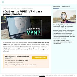 ¿Qué es una VPN? ¡Te lo explico detalladamente!