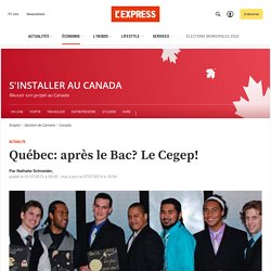 Québec: après le Bac? Le Cegep!