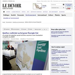Québec enfreint sa loi pour Énergie Est