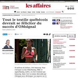Tout le textile québécois devrait se féliciter du succès d'OMsignal