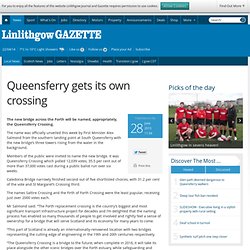 Queensferry gets its own crossing - Local Headlines - Linlithgow Journal and Gazette