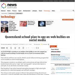 Queensland school plan to spy on web bullies on social media