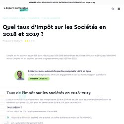 Quel taux d'Impôt sur les Sociétés en 2018 et 2019 ?