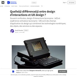 Quelle(s) différence(s) entre design d’interactions et UX design ?