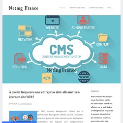 À quelle fréquence une entreprise doit-elle mettre à jour son site Web? - Neting France