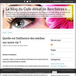Quelle est l'influence des médias sur notre vie ? - Le blog du Café-débat de Berchères sur Vesgre (28)