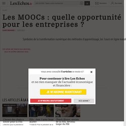 Les MOOCs : quelle opportunité pour les entreprises ? - Les Echos