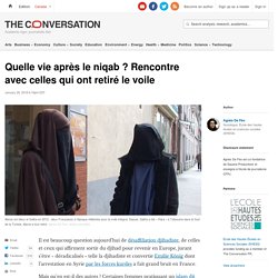 Quelle vie après le niqab ? Rencontre avec celles qui ont retiré le voile