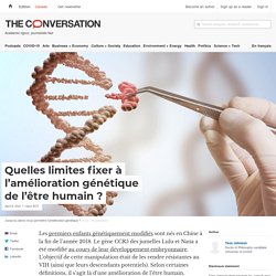 Quelles limites fixer à l’amélioration génétique de l’être humain ?