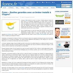 Forex – Quelles garanties avec un broker installé à Chypre?