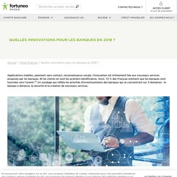 Quelles innovations pour les banques en 2018 ?