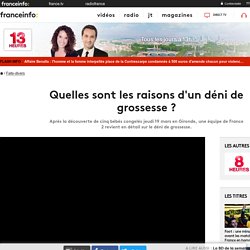 France TV Info - Quelles sont les raisons d'un déni de grossesse ?