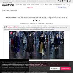 Quelles sont les tendances automne-hiver 2021 repérées chez Dior ?