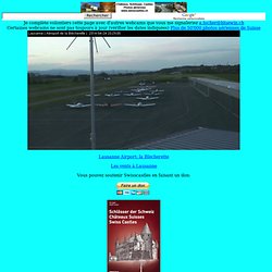 Quelques webcam utiles pour connaitre la meteo en Suisse (utile pour les pilotes d'avions)