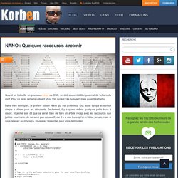 NANO : Quelques raccourcis à retenir « Korben Korben